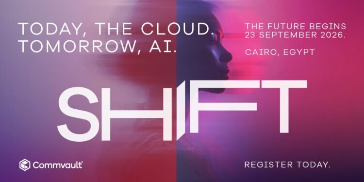 أطلاق فاعليات موتمر SHIFT 2026في القاهرة لاستعراض منصة Commvault Cloud ومستقبل المرونة السيبرانية